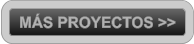 M�S PROYECTOS >>